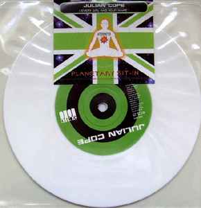 Julian Cope – Planetary Sit-In (Every Girl Has Your Name) – Echo – 7" – 1996