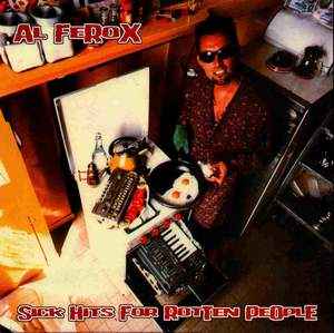 Al Ferox – Sick Hits For Rotten People, Dancefloor Killers, 2002