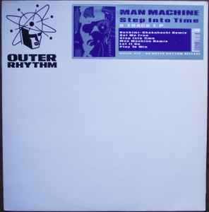 Man Machine Step Into Time E.P. Outer Rhythm 1991 - 12" EP