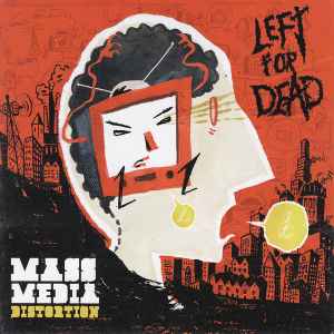 Left For Dead Mass Media Distortion Loony Tunes Records, Dead Records 2013  - LP