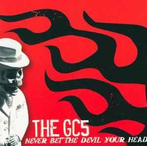 The GC5 Never Bet The Devil Your Head Culture Sickness Records 2002 - LP