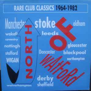 Various North Of Watford: Rare Club Classics 1964 - 1982 KRL 1995 - LP