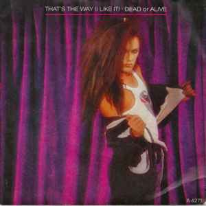 Dead Or Alive – That's The Way (I Like It) – Epic, Epic – 7" – 1984
