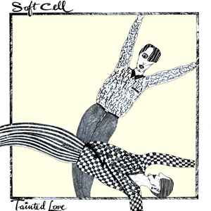 Soft Cell Tainted Love Some Bizzare 1981 - 7"