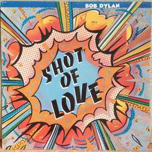 Bob Dylan Shot Of Love 1981 – UK Vinyl, LP, Album CBS – 85178, CBS – S CBS 85178