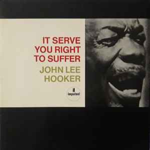John Lee Hooker It Serve You Right To Suffer Impulse! ABC Records - 1983 - LP Gat
