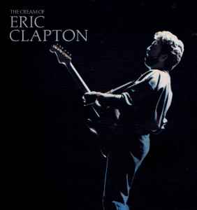 Eric Clapton The Cream Of Eric Clapton Polydor 1987 - LP Gatefold
