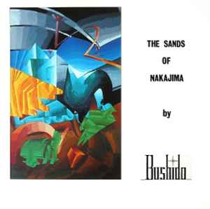 Bushido - The Sands Of Nakajima LP, Album Third Mind Records TMLP 10 1985 UK