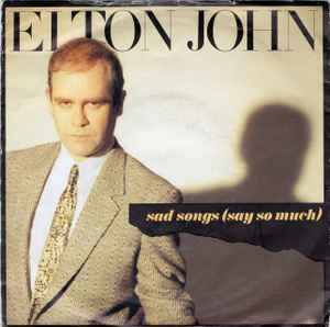 Elton John - Sad Songs (Say So Much) - The Rocket Record Company - 7" - 1984
