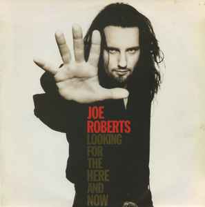 Joe Roberts - Looking For The Here And Now LP, Album FFRR 828356-1 1994 UK