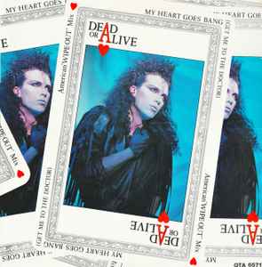Dead Or Alive – My Heart Goes Bang (Get Me To The Doctor) (American 'WIPE-OUT' Mix), Epic, 1985