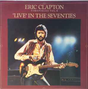 Eric Clapton Timepieces Vol. II - 'Live' In The Seventies RSO 1983 - LP