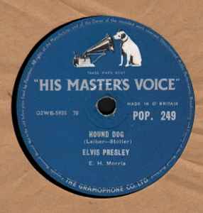 Elvis Presley - Hound Dog / Don't Be Cruel (His Master's Voice, POP. 249, 1956)