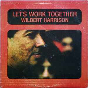 Wilbert Harrison Let's Work Together Sue Records Inc. - 1969 - LP