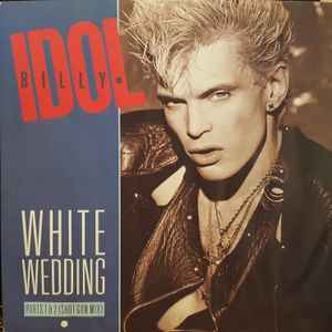 Billy Idol White Wedding Parts I & II (Shot Gun Mix) Chrysalis 1985 - 12"