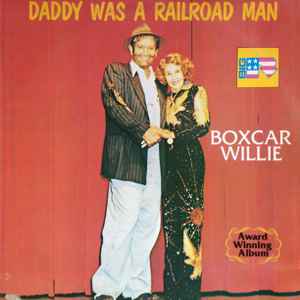 Boxcar Willie - Daddy Was A Railroad Man LP, Album Big R Records BRA 1004 1979 UK